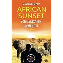 African Sunset: Von magischen Momenten (Wolkenträume